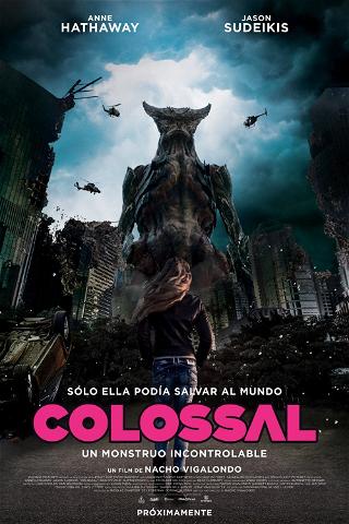 Colosal: Un monstruo incontrolable poster