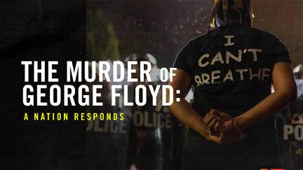 The Murder of George Floyd: A Nation Responds poster