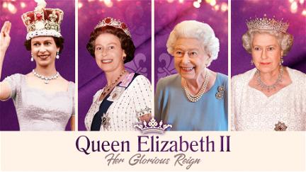 Queen Elizabeth II: Her Glorious Reign poster