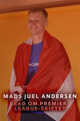 Mads Juel Andersen: Bag Om Premier League-skiftet poster