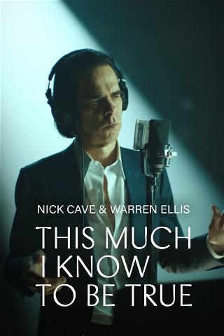 Nick Cave: This Much I Know to Be True poster