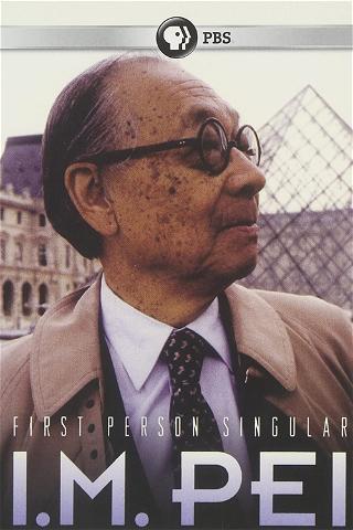 First Person Singular: I.M. Pei poster