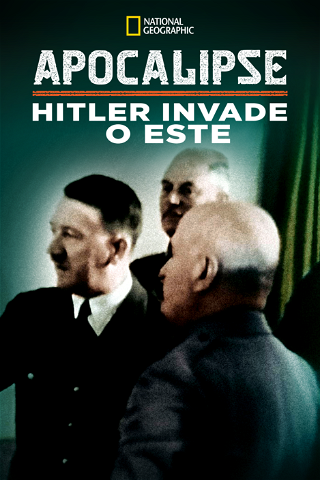 Apocalipse: Hitler Invade o Este poster