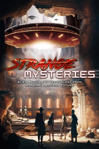 Strange Mysteries: Alien Relics and Technology poster