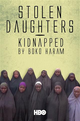Stolen Daughters: Kidnapped By Boko Haram poster