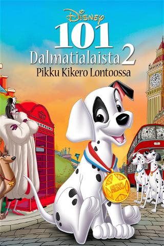 101 Dalmatialaista 2 - Pikku Kikero Lontoossa poster