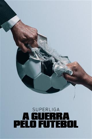 Superliga: A Guerra pelo Futebol poster