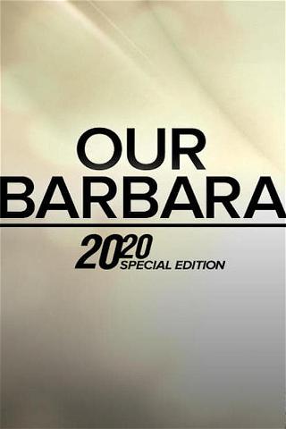 Our Barbara -- A Special Edition of 20/20 poster