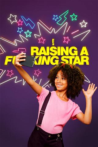 Raising a F***ing Star poster