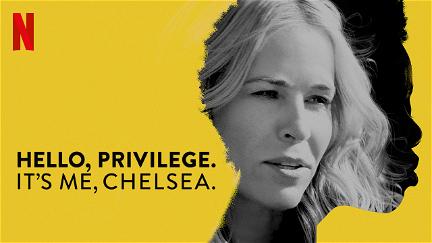 Hello, Privilege. It's Me, Chelsea poster