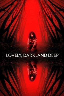 Lovely, Dark And Deep poster
