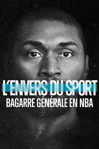 L'Envers du sport : Bagarre générale en NBA poster