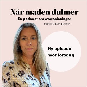 Når maden dulmer - En podcast om overspisninger poster