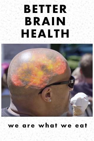 Better Brain Health: We Are What We Eat poster