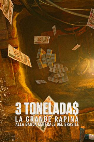 3 Tonelada$: la grande rapina alla Banca Centrale del Brasile poster