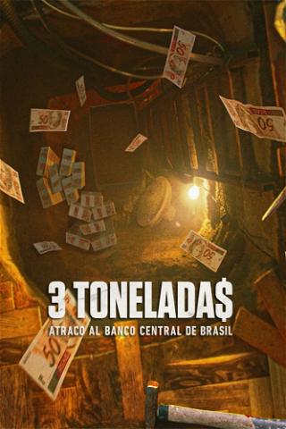 3 tonelada$: Atraco al Banco Central de Brasil poster