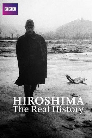 Hiroshima, la verdadera historia poster