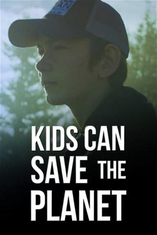 Kids Can Save the Planet poster
