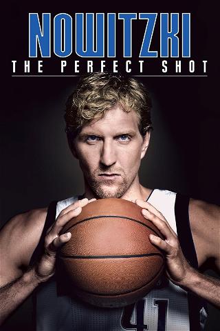 Nowitzki: The Perfect Shot poster