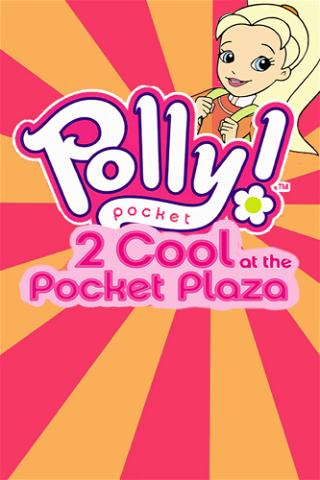 Polly Pocket 2: Cool At The Pocket Plaza poster