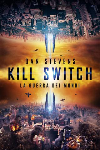 Kill Switch – La guerra dei mondi poster