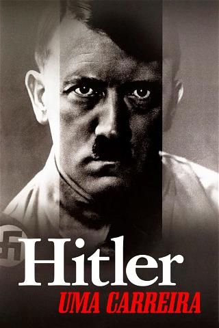Hitler: Uma Carreira poster