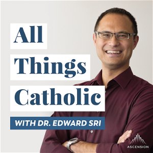 All Things Catholic with Dr. Edward Sri poster