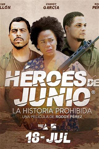 Héroes de Junio: La Historia Prohibida poster