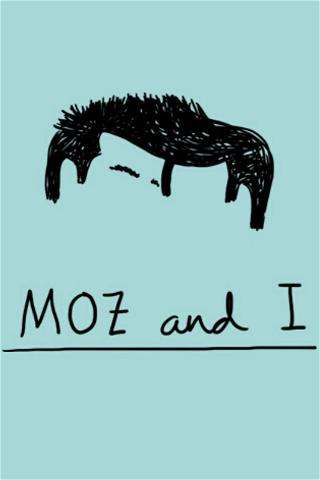 Moz and I poster