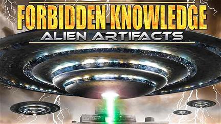 Forbidden Knowledge: Alien Artifacts poster