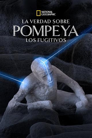 La verdad sobre Pompeya: Los fugitivos poster