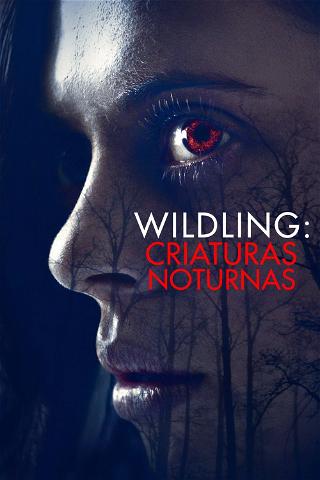 Wildling: Criaturas Noturnas poster