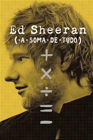 Ed Sheeran: A Soma de Tudo poster