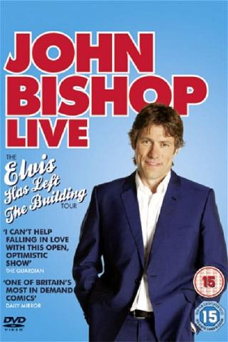 John Bishop Live: Elvis Has Left The Building poster