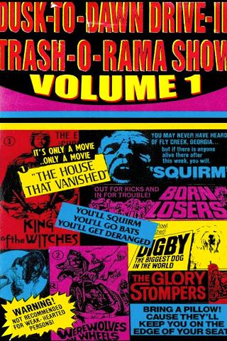 Dusk to Dawn Drive-In Trash-O-Rama Show Vol. 1 poster
