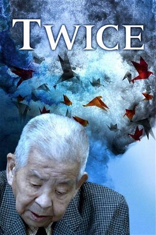 Twice: The Extraordinary Life of Tsutomu Yamaguchi poster