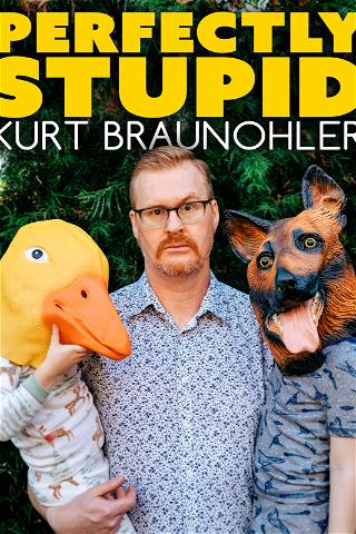 Kurt Braunohler: Perfectly Stupid poster