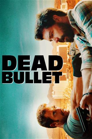 Dead Bullet poster
