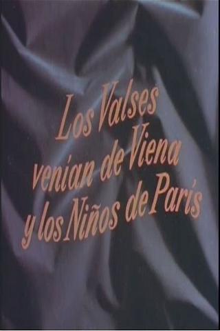 Los valses venían de Viena y los niños de París poster