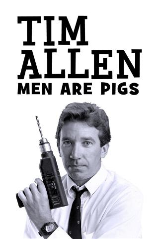 Tim Allen: Men Are Pigs poster