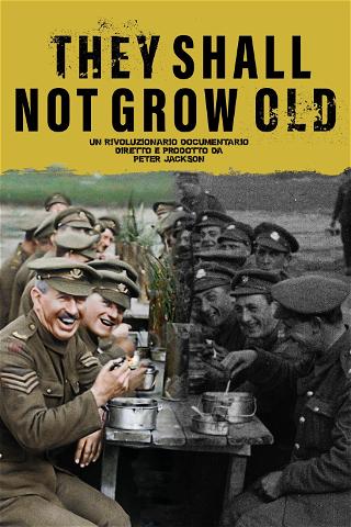 They Shall Not Grow Old - Per sempre giovani poster