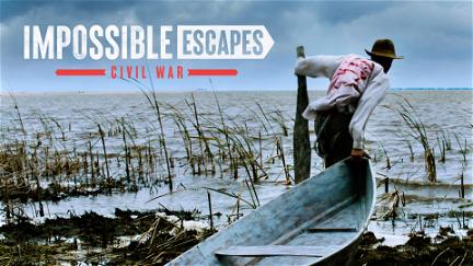 Impossible Escapes: Civil War poster