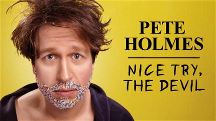 Pete Holmes: Nice Try, the Devil! poster