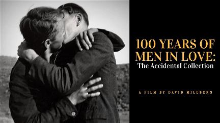 100 Years of Men in Love: The Accidental Collection poster