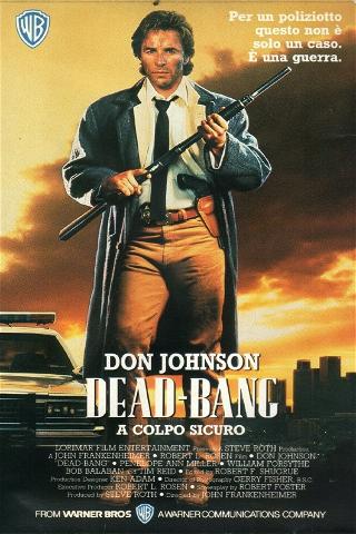 Dead bang - A colpo sicuro poster