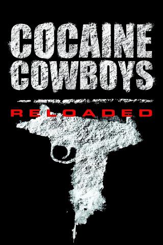 Cocaine Cowboys Reloaded poster