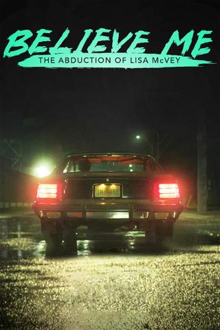 Believe Me: Die Entführung der Lisa McVey poster