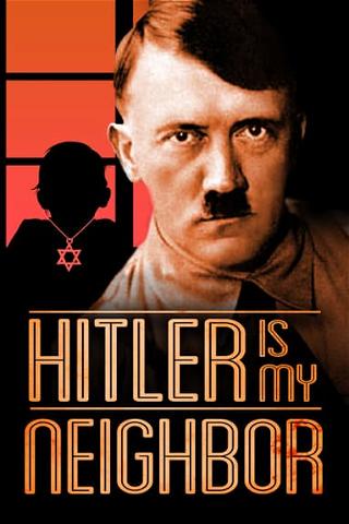 Hitler Is My Neighbor poster