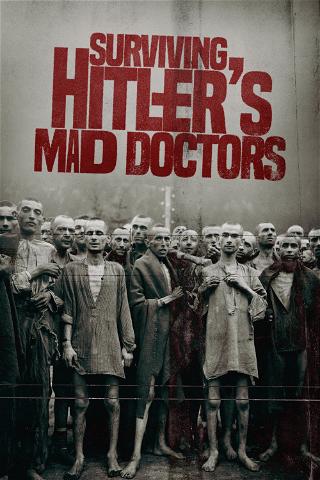 Surviving Hitler's Mad Doctors poster