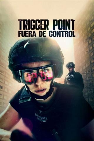 Trigger point: Fuera de control poster